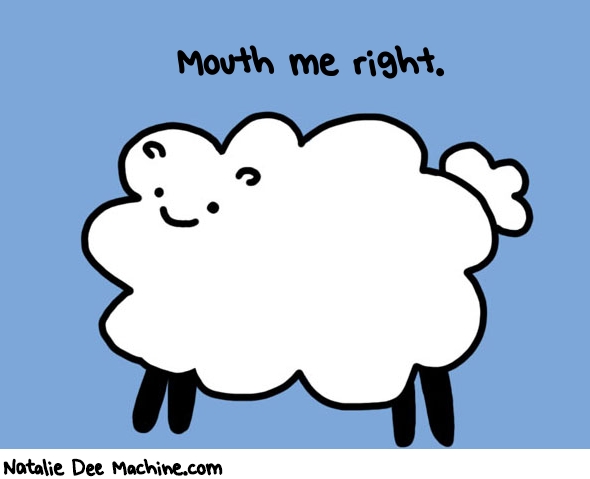Natalie Dee random comic: mouth-me-right-324 * Text: Mouth me right.