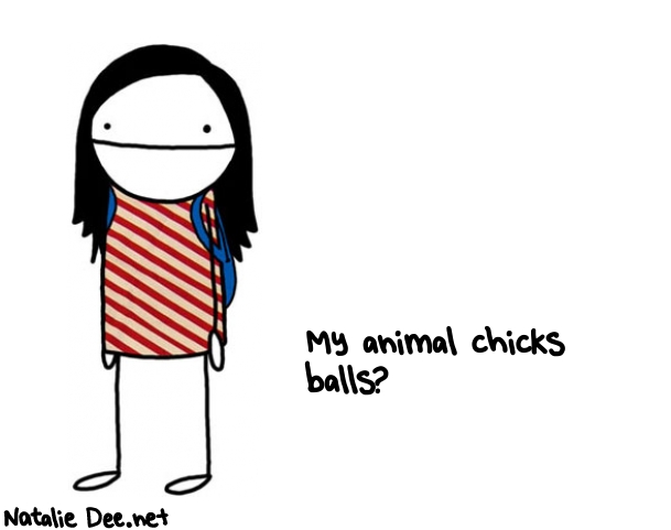 Natalie Dee random comic: my-animal-chicks-balls-618 * Text: My animal chicks 
balls?