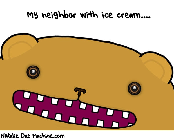 Natalie Dee random comic: my-neighbor-with-ice-cream-22 * Text: My neighbor with ice cream....