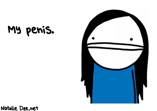 Natalie Dee random comic: my-penis-668 * Text: My penis.