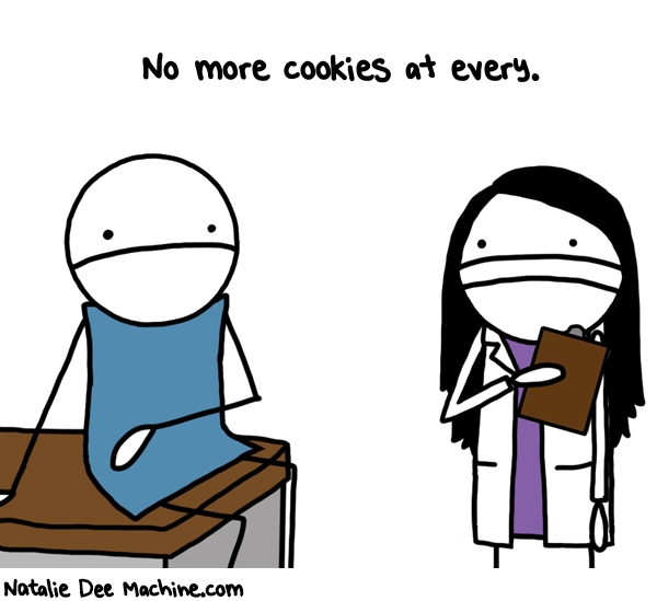 Natalie Dee random comic: no-more-cookies-at-every-915 * Text: No more cookies at every.