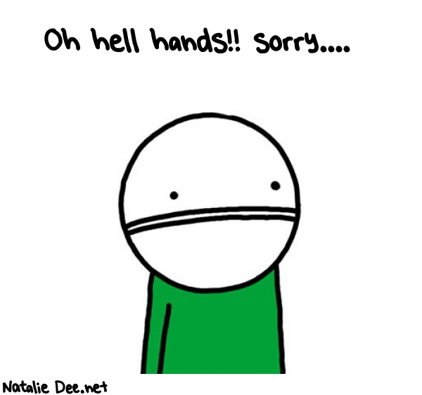Natalie Dee random comic: oh-hell-hands-sorry-690 * Text: Oh hell hands!! sorry....