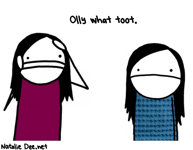 Natalie Dee random comic: olly-what-toot--308 * Text: Olly what toot.
