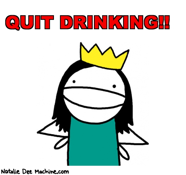 Natalie Dee random comic: quit-drinking-63 * Text: QUIT DRINKING!!