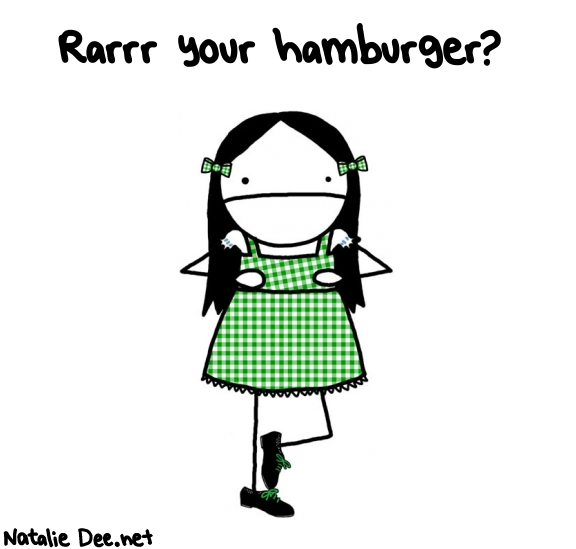Natalie Dee random comic: rarrr-your-hamburger-749 * Text: Rarrr your hamburger?