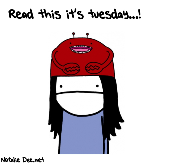 Natalie Dee random comic: read-this-its-tuesday-758 * Text: Read this it's tuesday...!