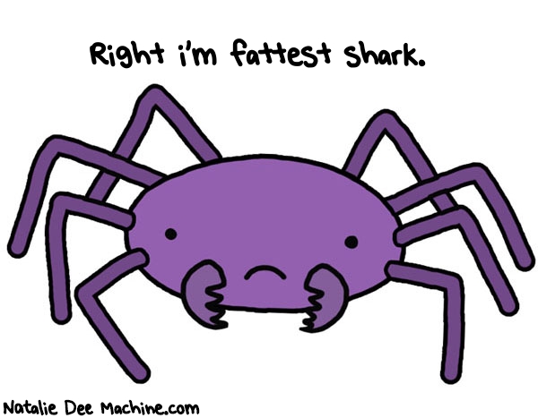 Natalie Dee random comic: right-im-fattest-shark-69 * Text: Right i'm fattest shark.