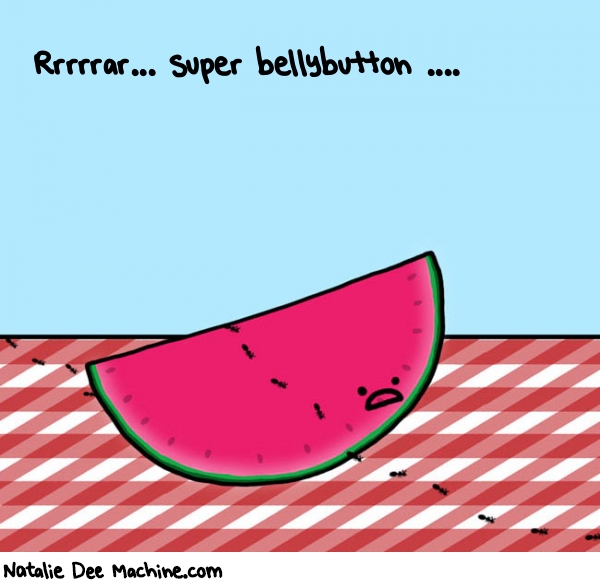 Natalie Dee random comic: rrrrrar-super-bellybutton---864 * Text: Rrrrrar... super bellybutton ....