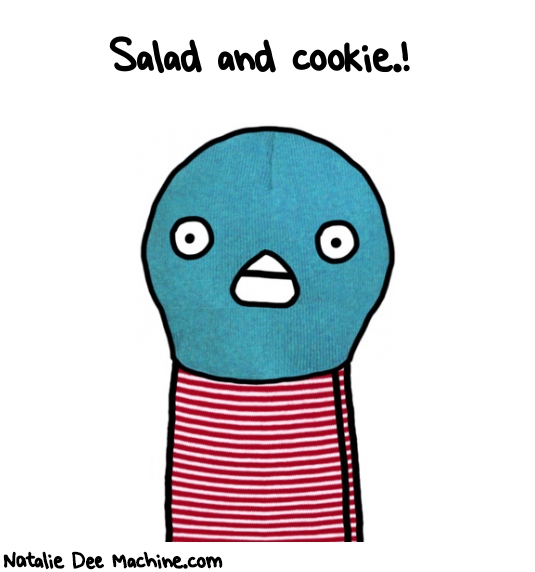 Natalie Dee random comic: salad-and-cookie-510 * Text: Salad and cookie.!