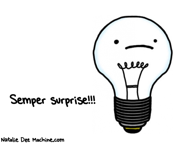 Natalie Dee random comic: semper-surprise-552 * Text: Semper surprise!!!
