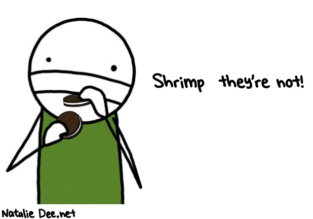 Natalie Dee random comic: shrimp--theyre-not-519 * Text: Shrimp  they're not!
