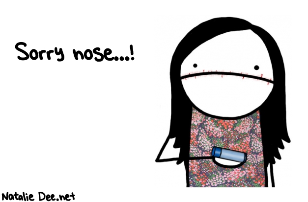 Natalie Dee random comic: sorry-nose-808 * Text: Sorry nose...!
