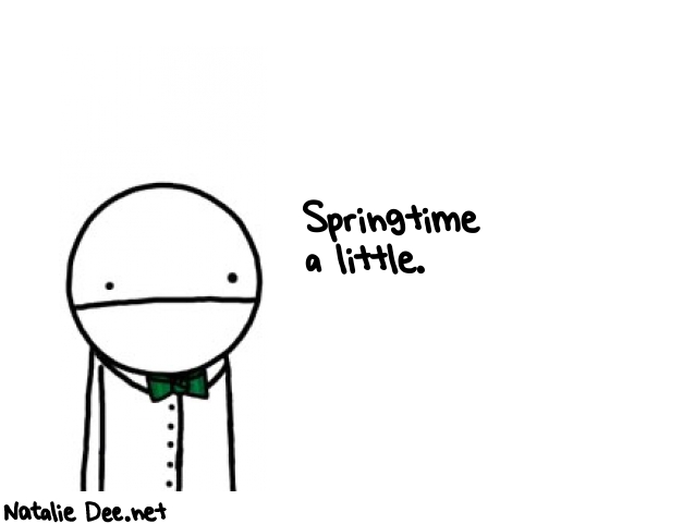 Natalie Dee random comic: springtime-a-little-256 * Text: Springtime 
a little.
