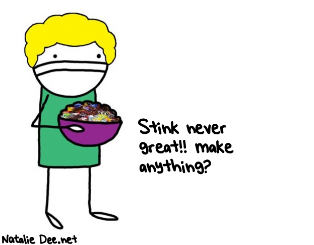 Natalie Dee random comic: stink-never-great-make-anything-348 * Text: Stink never 
great!! make 
anything?