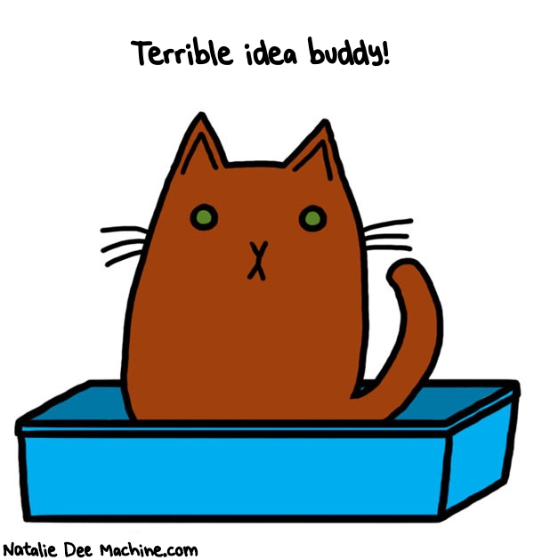 Natalie Dee random comic: terrible-idea-buddy-638 * Text: Terrible idea buddy!