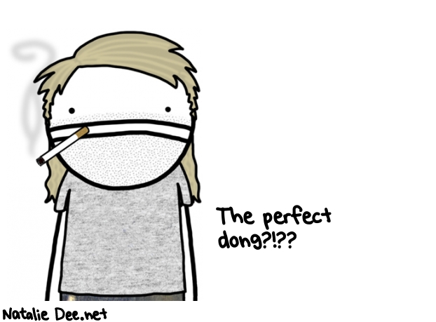 Natalie Dee random comic: the-perfect-dong--692 * Text: The perfect 
dong?!??
