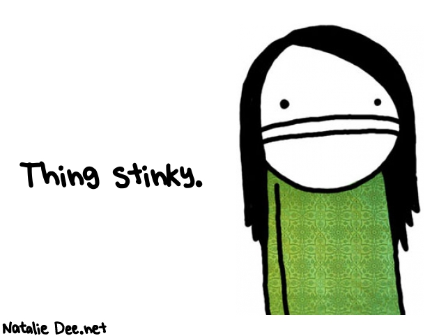 Natalie Dee random comic: thing-stinky-291 * Text: Thing stinky.
