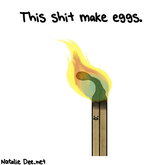 Natalie Dee random comic: this-shit-make-eggs-698 * Text: This shit make eggs.