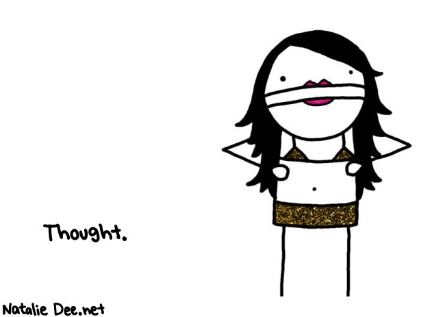 Natalie Dee random comic: thought-198 * Text: Thought.