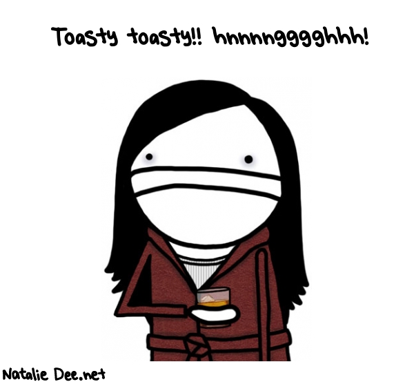 Natalie Dee random comic: toasty-toasty-hnnnngggghhh-310 * Text: Toasty toasty!! hnnnngggghhh!