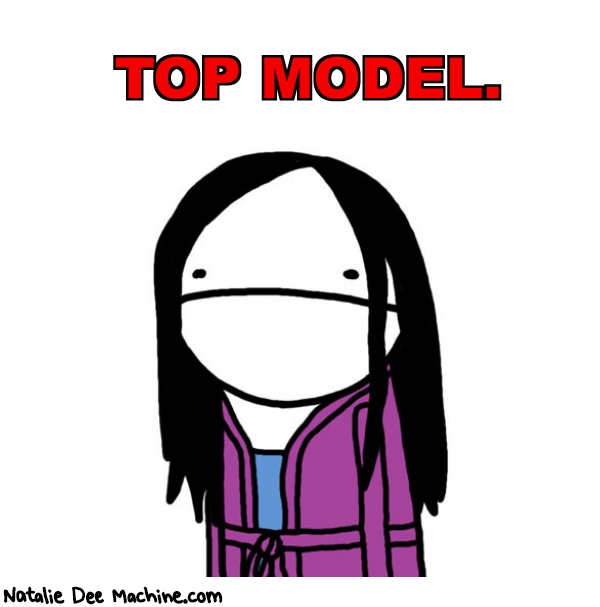 Natalie Dee random comic: top-model-348 * Text: TOP MODEL.