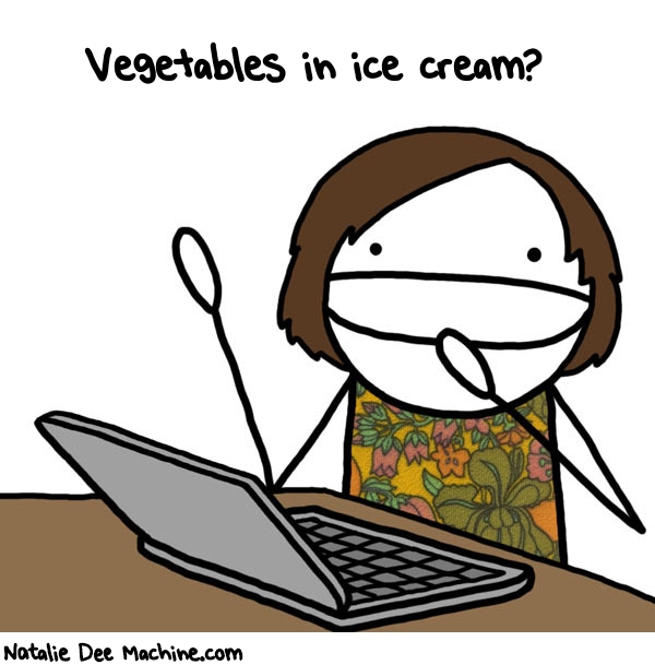 Natalie Dee random comic: vegetables-in-ice-cream-166 * Text: Vegetables in ice cream?