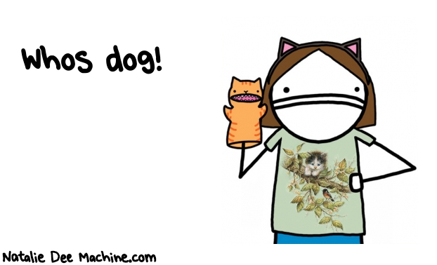 Natalie Dee random comic: whos-dog-111 * Text: Whos dog!
