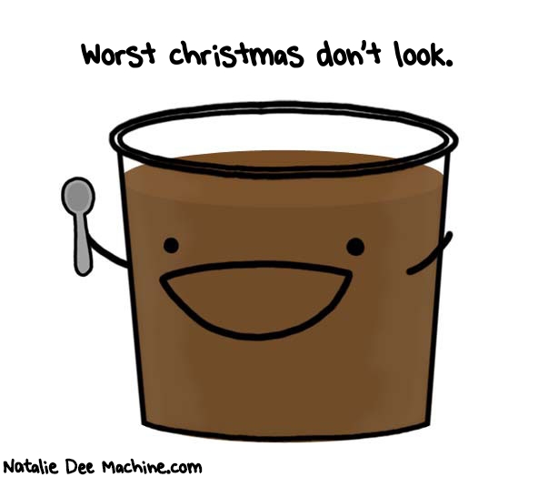 Natalie Dee random comic: worst-christmas-dont-look-160 * Text: Worst christmas don't look.