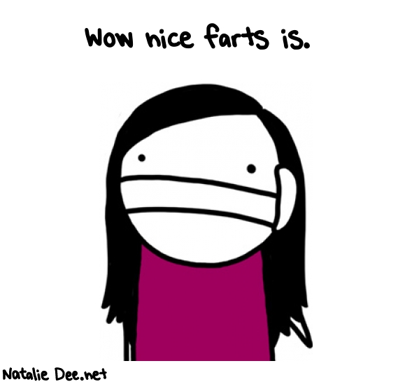 Natalie Dee random comic: wow-nice-farts-is-946 * Text: Wow nice farts is.