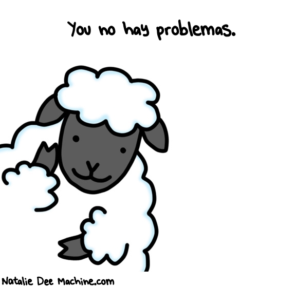 Natalie Dee random comic: you-no-hay-problemas-893 * Text: You no hay problemas.