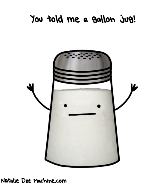 Natalie Dee random comic: you-told-me-a-gallon-jug-610 * Text: You told me a gallon jug!
