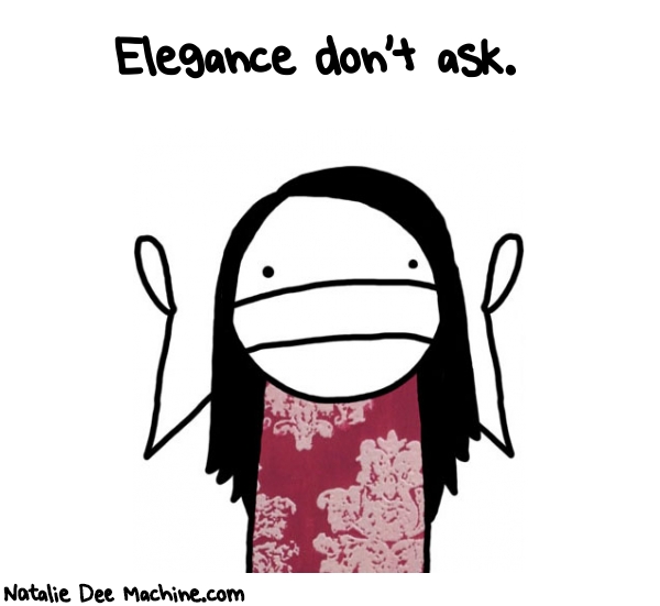 Natalie Dee random comic: Elegance-dont-ask-662 * Text: Elegance don't ask.