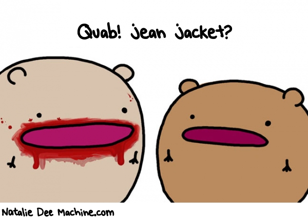 Natalie Dee random comic: QUAB-jean-jacket-519 * Text: Quab! jean jacket?