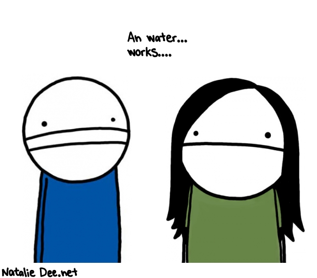 Natalie Dee random comic: an-water-works--465 * Text: An water... 
works....