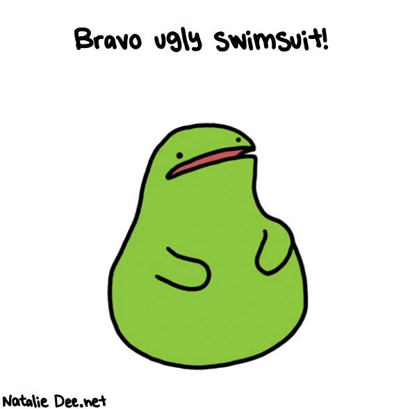 Natalie Dee random comic: bravo-ugly-swimsuit-110 * Text: Bravo ugly swimsuit!