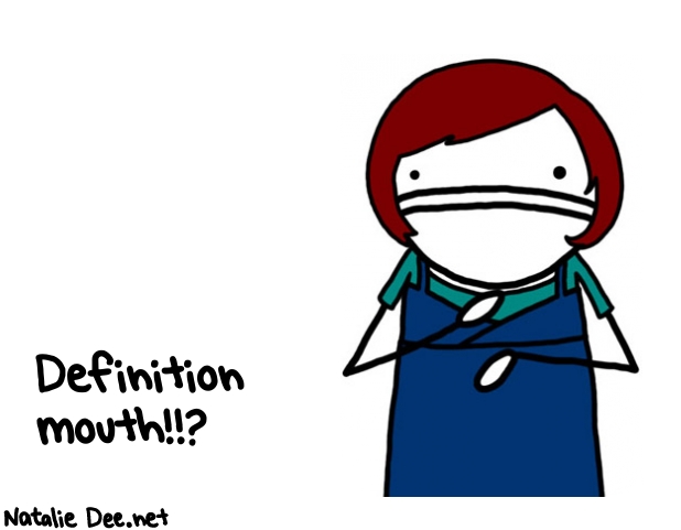 Natalie Dee random comic: definition-mouth-709 * Text: Definition 
mouth!!?