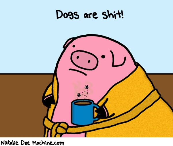 Natalie Dee random comic: dogs-are-Shit-127 * Text: Dogs are shit!