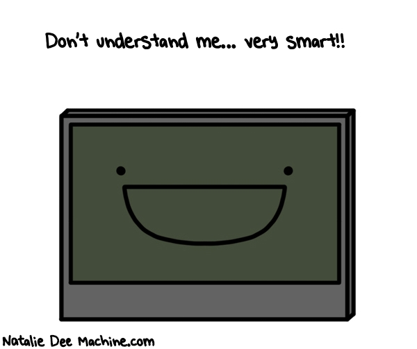 Natalie Dee random comic: dont-understand-me-very-smart-59 * Text: Don't understand me... very smart!!