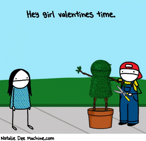 Natalie Dee random comic: hey-girl-valentines-time-881 * Text: Hey girl valentines time.