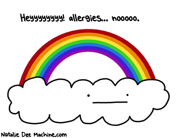 Natalie Dee random comic: heyyyyyyyy-allergies-nooooo-624 * Text: Heyyyyyyyy! allergies... nooooo.