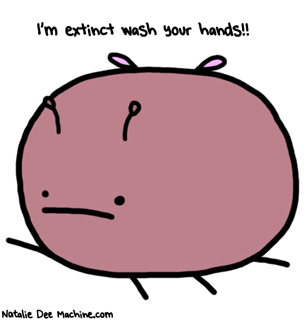 Natalie Dee random comic: im-extinct-wash-your-hands-645 * Text: I'm extinct wash your hands!!
