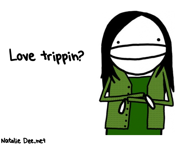 Natalie Dee random comic: love-trippin-324 * Text: Love trippin?

