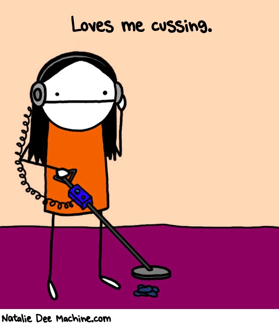 Natalie Dee random comic: loves-me-cussing--691 * Text: Loves me cussing.