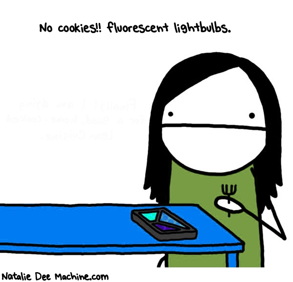 Natalie Dee random comic: no-cookies-fluorescent-lightbulbs-899 * Text: No cookies!! fluorescent lightbulbs.