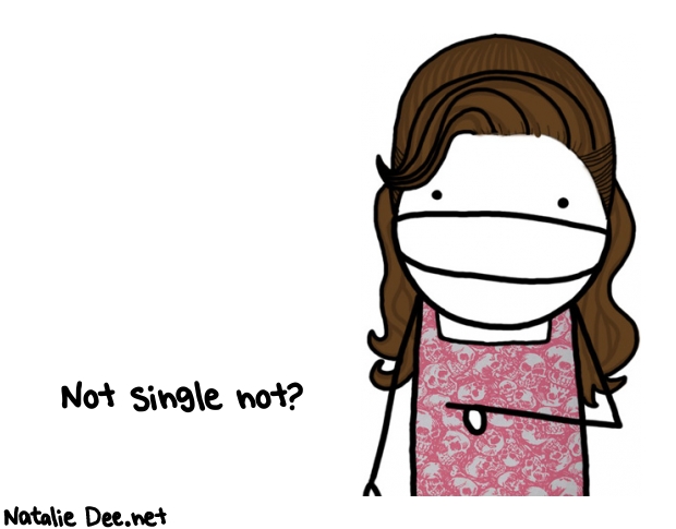 Natalie Dee random comic: not-single-not-750 * Text: Not single not?
