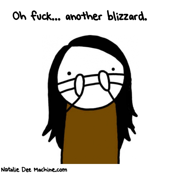 Natalie Dee random comic: oh-fuck-another-blizzard-777 * Text: Oh fuck... another blizzard.
