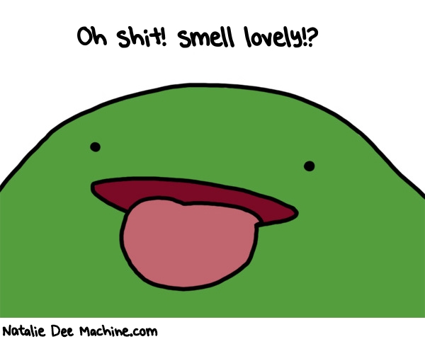 Natalie Dee random comic: oh-shit-smell-lovely-574 * Text: Oh shit! smell lovely!?