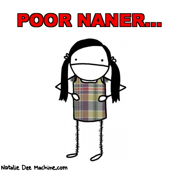Natalie Dee random comic: poor-naner-106 * Text: POOR NANER...