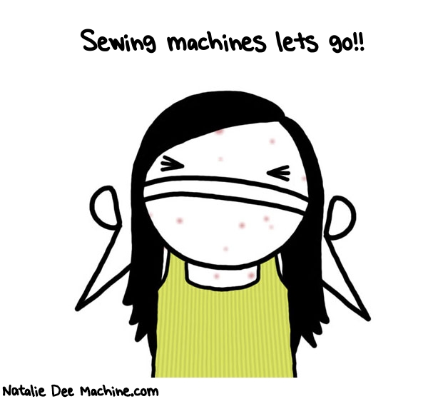 Natalie Dee random comic: sewing-machines-lets-go-483 * Text: Sewing machines lets go!!