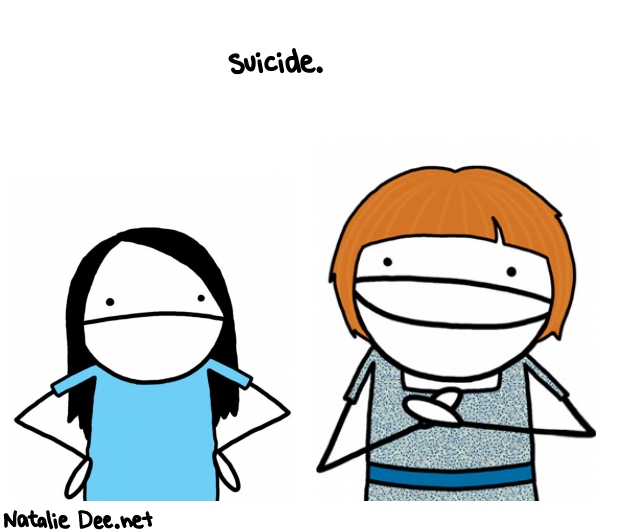 Natalie Dee random comic: suicide--665 * Text: suicide. 